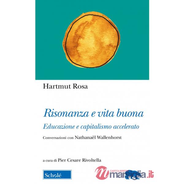 Risonanza e vita buona. Educazione e capitalismo accelerato. Conversazioni con Nathanaël Wallenhorst