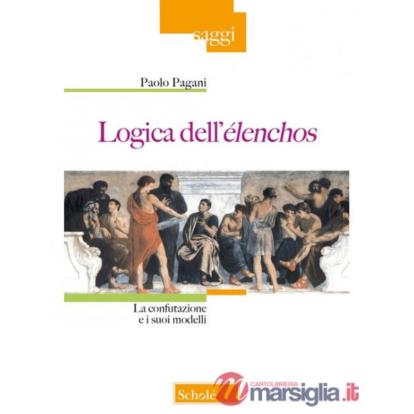 Logica dell'élenchos. La confutazione e i suoi modelli