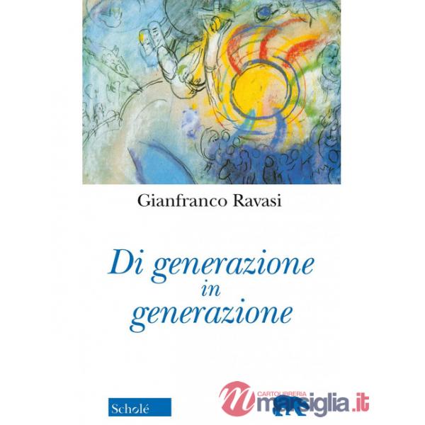 Di generazione in generazione. Nuova ediz.