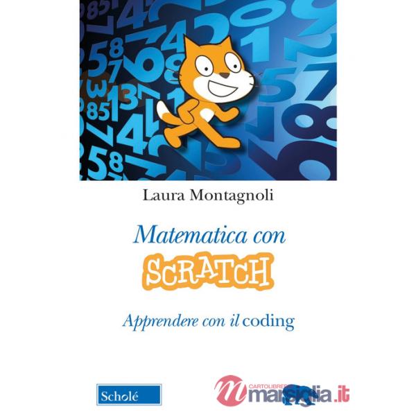 Matematica con Scratch. Apprendere con il coding