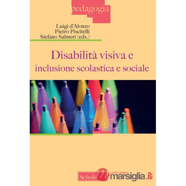 Disabilità visiva e inclusione scolastica e sociale (Atti del Convegno, Milano 3 dicembre 2022)