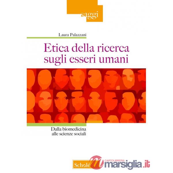 Etica della ricerca sugli esseri umani. Dalla biomedicina alle scienze sociali