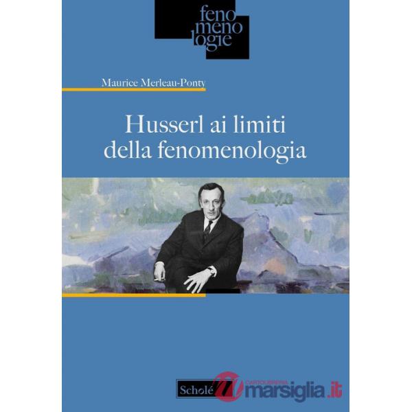 Husserl ai limiti della fenomenologia