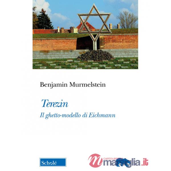 Terezin. Il ghetto-modello di Eichmann. Nuova ediz.