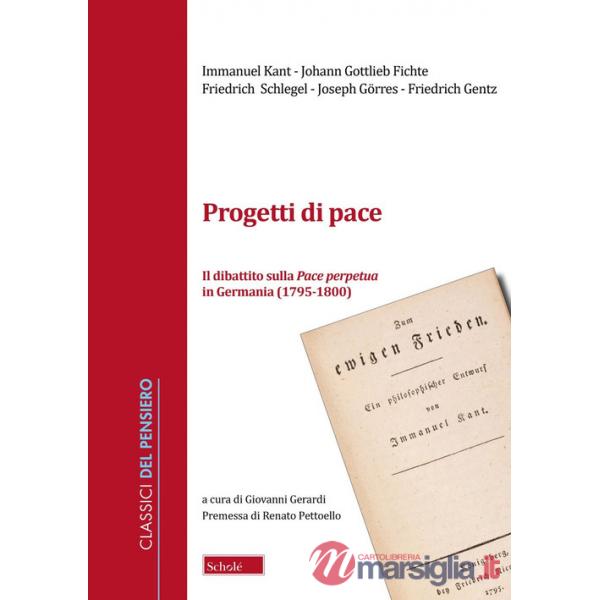 Progetti di pace. Il dibattito sulla Pace perpetua in Germania (1796-1800)