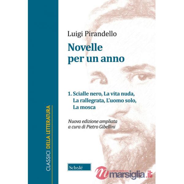 Novelle per un anno. Vol. 1: Scialle nero-La vita nuda-La rallegrata-L'uomo solo-La mosca