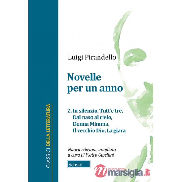 Novelle per un anno. Vol. 2: In silenzio-Tutt'e tre-Dal naso al cielo-Donna Mimma-Il vecchio Dio-La giara
