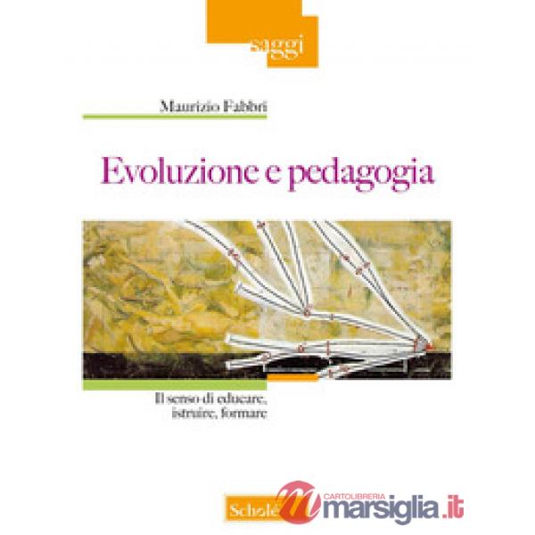 Evoluzione e pedagogia. Il senso di educare, istruire, formare