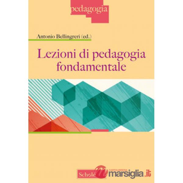 Lezioni di pedagogia fondamentale. Nuova ediz.