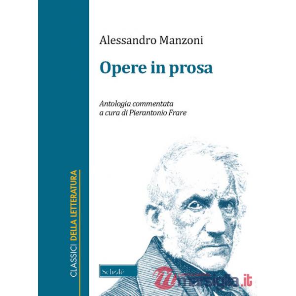 Opere in prosa. Antologia commentata. Ediz. critica