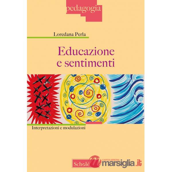 Educazione e sentimenti. Interpretazioni e modulazioni. Nuova ediz.