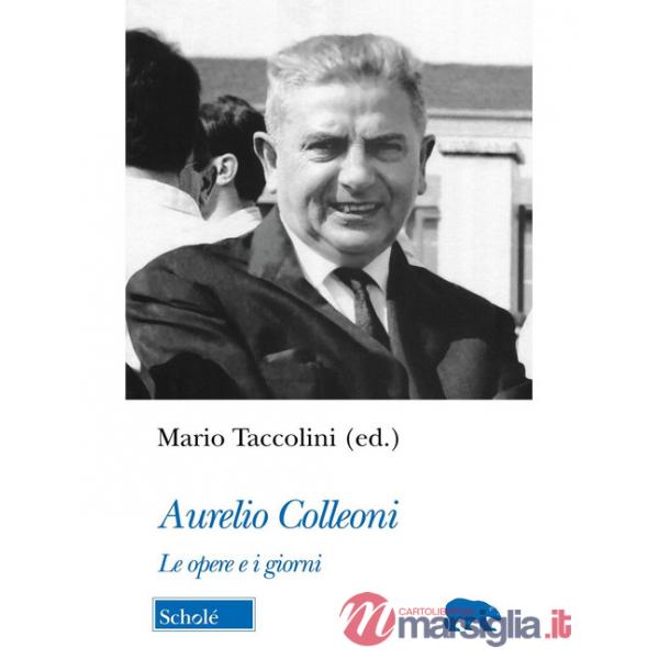 Aurelio Colleoni. Le opere e i giorni