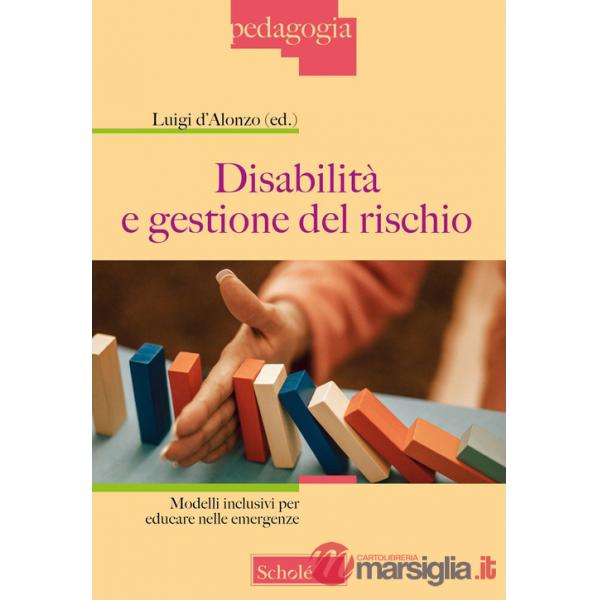 Disabilità e gestione del rischio. Modelli inclusivi per educare nelle emergenze