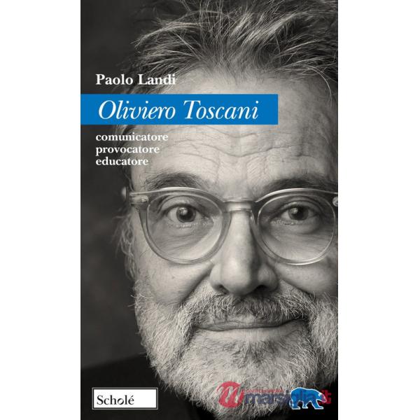 Oliviero Toscani. Comunicatore, provocatore, educatore