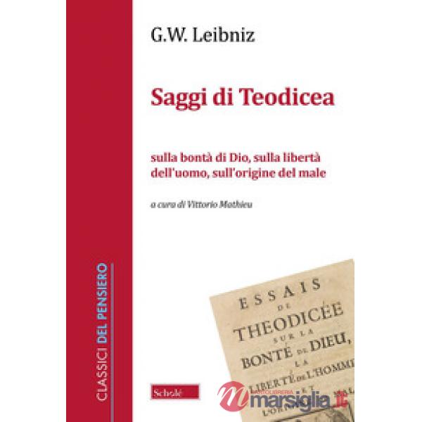 Saggi di Teodicea sulla bontà di Dio, sulla libertà dell'uomo, sull'origine del male