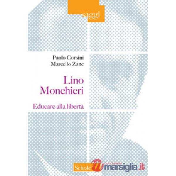 Lino Monchieri. Educare alla libertà