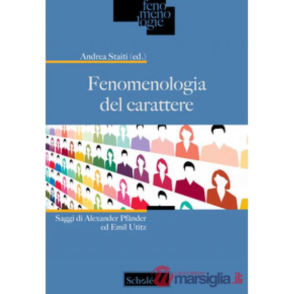 Fenomenologia del carattere. Saggi di Alexander Pfänder ed Emil Utitz