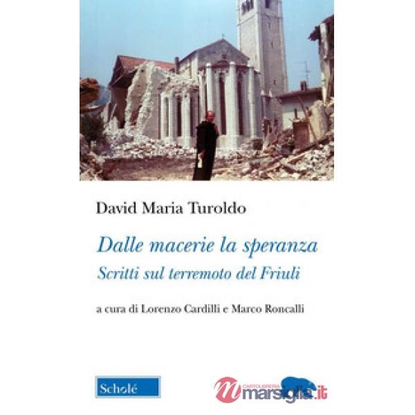 Dalle macerie la speranza. Scritti sul terremoto del Friuli