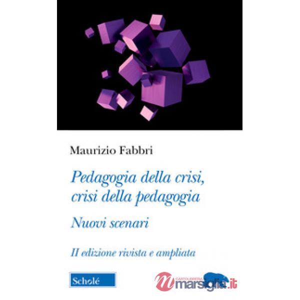 Pedagogia della crisi, crisi della pedagogia. Nuovi scenari