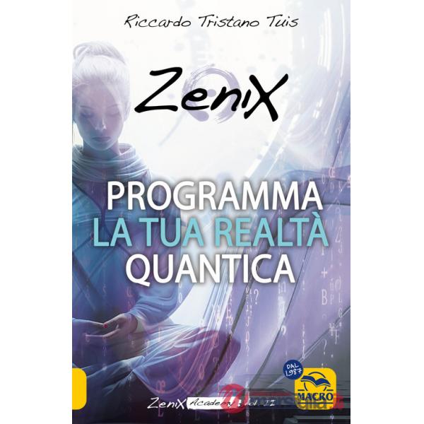 Programma la tua realtà quantica. Zenix Academy. Vol. 2
