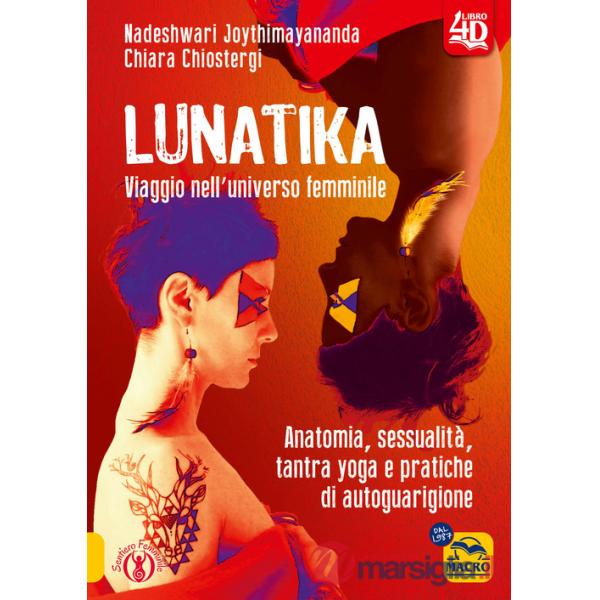 Lunatika 4D. Viaggio nell'universo femminile