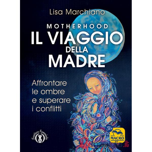 Motherhood. Il viaggio della madre
