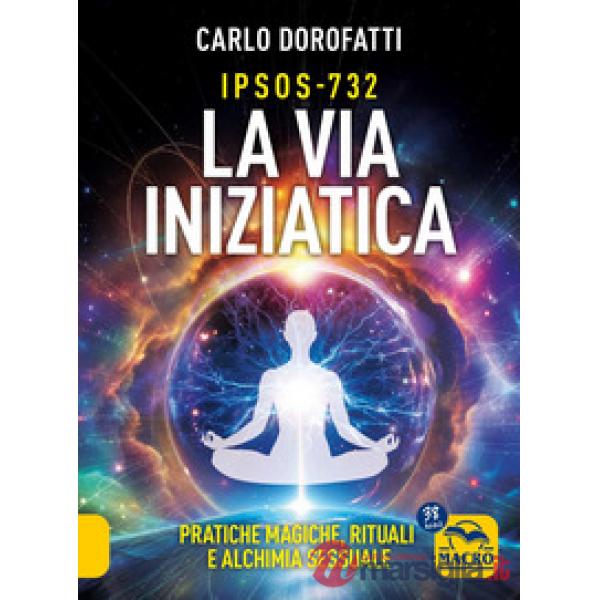 IPSOS-732. La via iniziatica. Pratiche magiche, rituali e alchimia sessuale