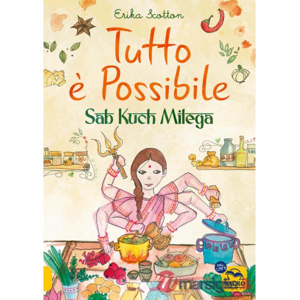 Tutto è possibile - Sab Kuch Milega. Viaggio culinario e sensoriale in India