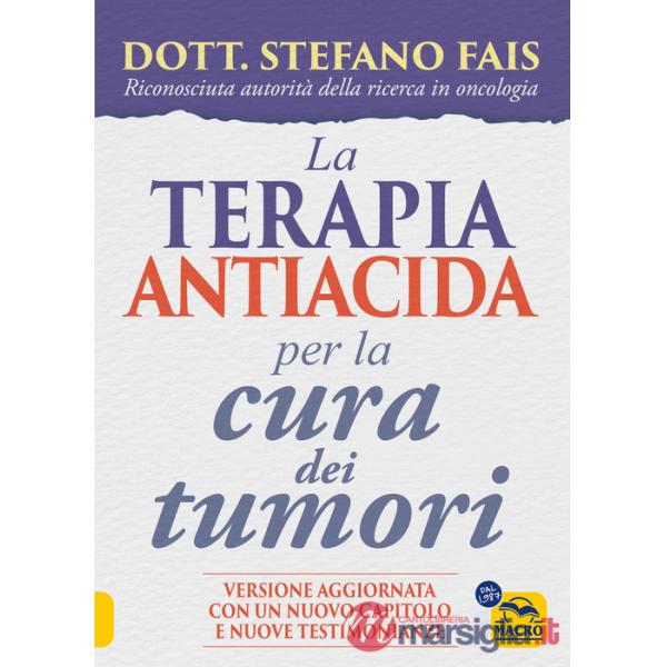 Terapia antiacida per la cura dei tumori. Ediz. ampliata (La)
