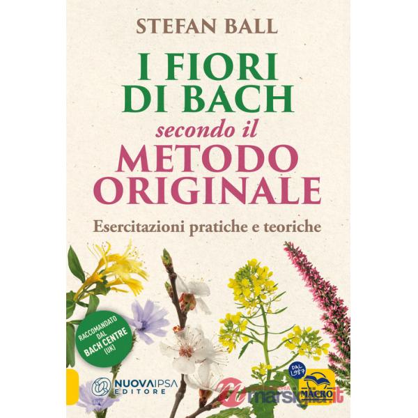 Fiori di Bach secondo il metodo originale. Esercitazioni pratiche e teoriche (I)