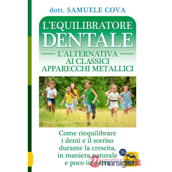 Equilibratore dentale. L'alternativa ai classici apparecchi metallici. Come riequilibrare i denti e il sorriso durante la cresci