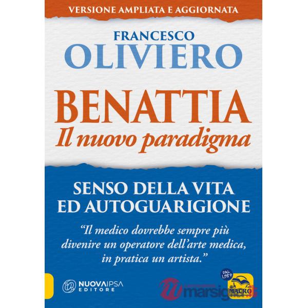 Benattia. Il nuovo paradigma. Senso della vita ed autoguarigione