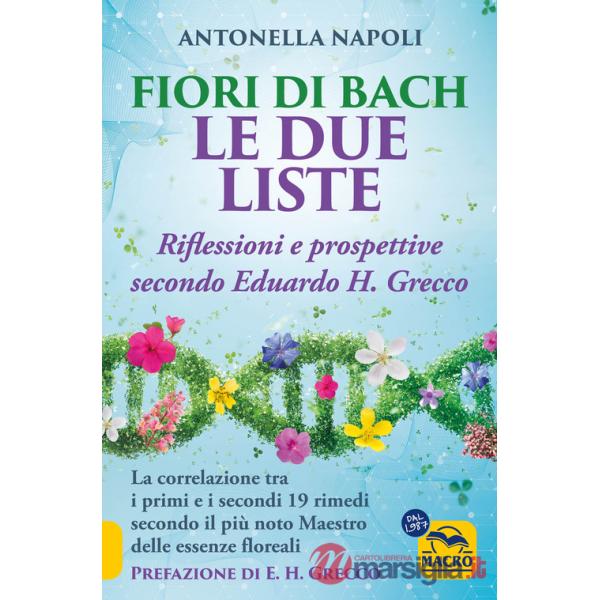 Fiori di Bach. Le due liste. Una guida alla visione di Eduardo H. Grecco