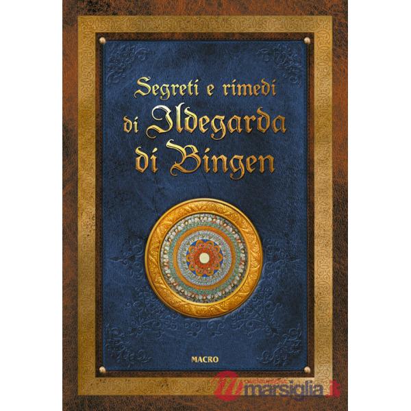 Segreti e rimedi di Ildegarda di Bingen
