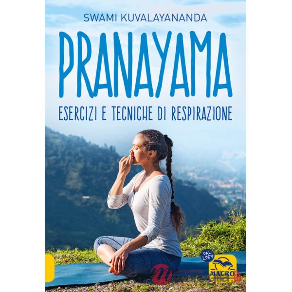 Pranayama. Esercizi e tecniche di respirazione. Nuova ediz.