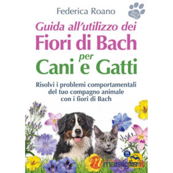 Guida all'utilizzo dei fiori di Bach per cani e gatti