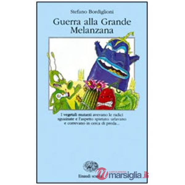 GUERRA ALLA GRANDE MELANZANA