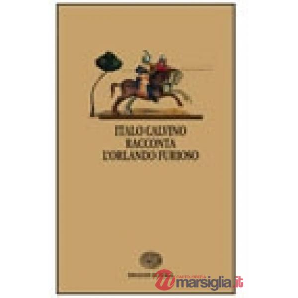 ITALO CALVINO RACCONTA L'ORLANDO FURIOSO. PER LA SCUOLA MEDIA