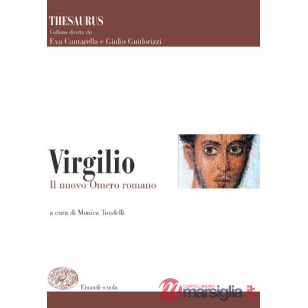 THESAURUS. VIRGILIO. IL NUOVO OMERO ROMANO. PER I LICEI E GLI IST. MAG