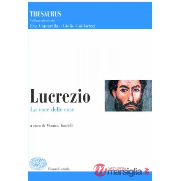 THESAURUS. LUCREZIO. LA VOCE DELLE COSE. PER I LICEI E GLI IST. MAGIST