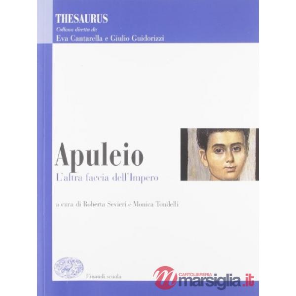 THESAURUS. APULEIO, PETRONIO. L'ALTRA FACCIA DELL'IMPERO. PER I LICEI