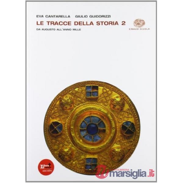 TRACCE DELLA STORIA. PER LE SCUOLE SUPERIORI. CON ESPANSIONE ONLINE L
