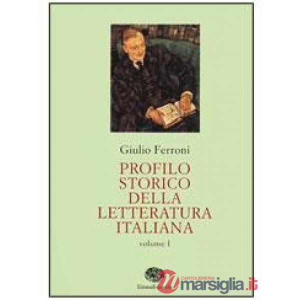 PROFILO STORICO DELLA LETTERATURA ITALIANA EDIZIONE IN 2 VOLUMI