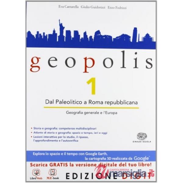 GEOPOLIS. CON ATLANTE DI STORIA E GEOGRAFIA. PER LE SCUOLE SUPERIORI.