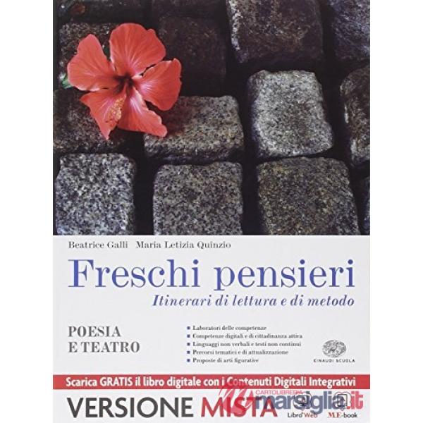 FRESCHI PENSIERI. POESIA E TEATRO. PER LE SCUOLE SUPERIORI. CON E-BOOK