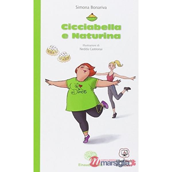 CICCIABELLA E NATURINA. CON ESPANSIONE ONLINE