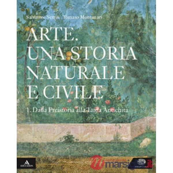 ARTE. UNA STORIA NATURALE E CIVILE 1. PER I LICEI. CON E - BOOK