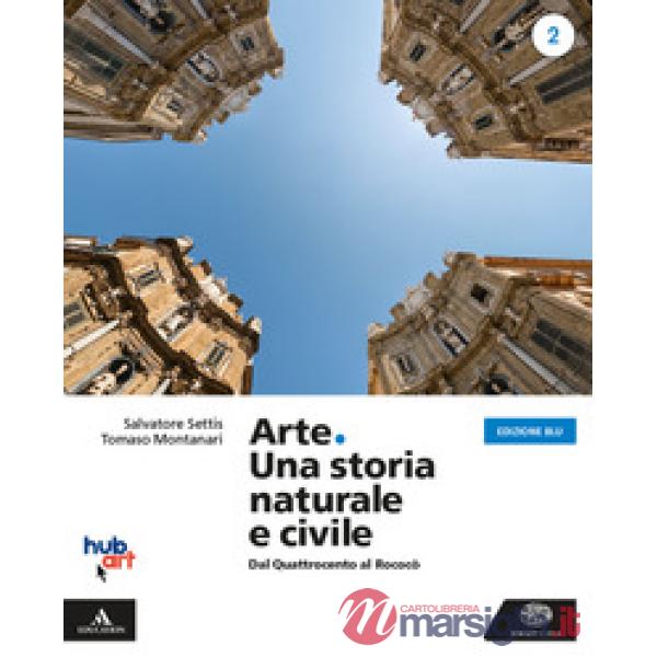 ARTE. UNA STORIA NATURALE E CIVILE 2. EDIZ. BLU. PER I LICEI