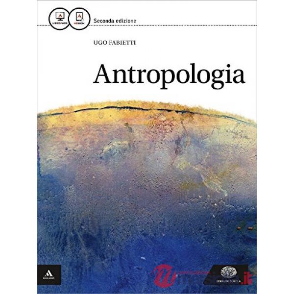 ANTROPOLOGIA. PER I LICEI E GLI IST. MAGISTRALI. CON E-BOOK. CON ESPAN