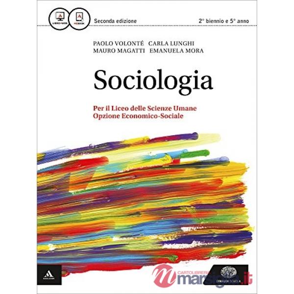 SOCIOLOGIA. PER I LICEI E GLI IST. MAGISTRALI. CON E-BOOK. CON ESPANSI